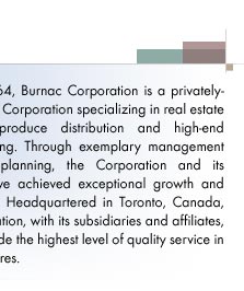 Headquartered in Toronto, Canada, Burnac Corporation is a wholly owned, Canadian, family business. Burnac and its subsidiaries are proud to provide the highest level of quality service in any financial venture.